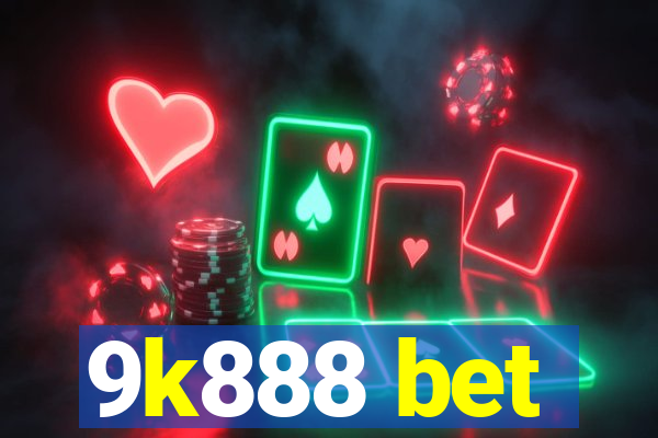 9k888 bet